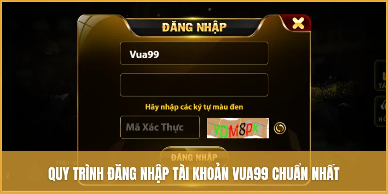 Quy trình đăng nhập tài khoản VUA99 chuẩn nhất